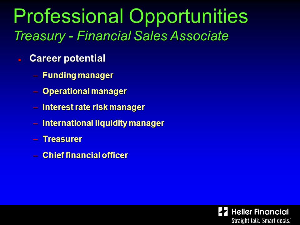 Bank, Analyst and Investor Meeting, March Page 17 Professional Opportunities Treasury - Financial Sales Associate Career potential Career potential –Funding manager –Operational manager –Interest rate risk manager –International liquidity manager –Treasurer –Chief financial officer