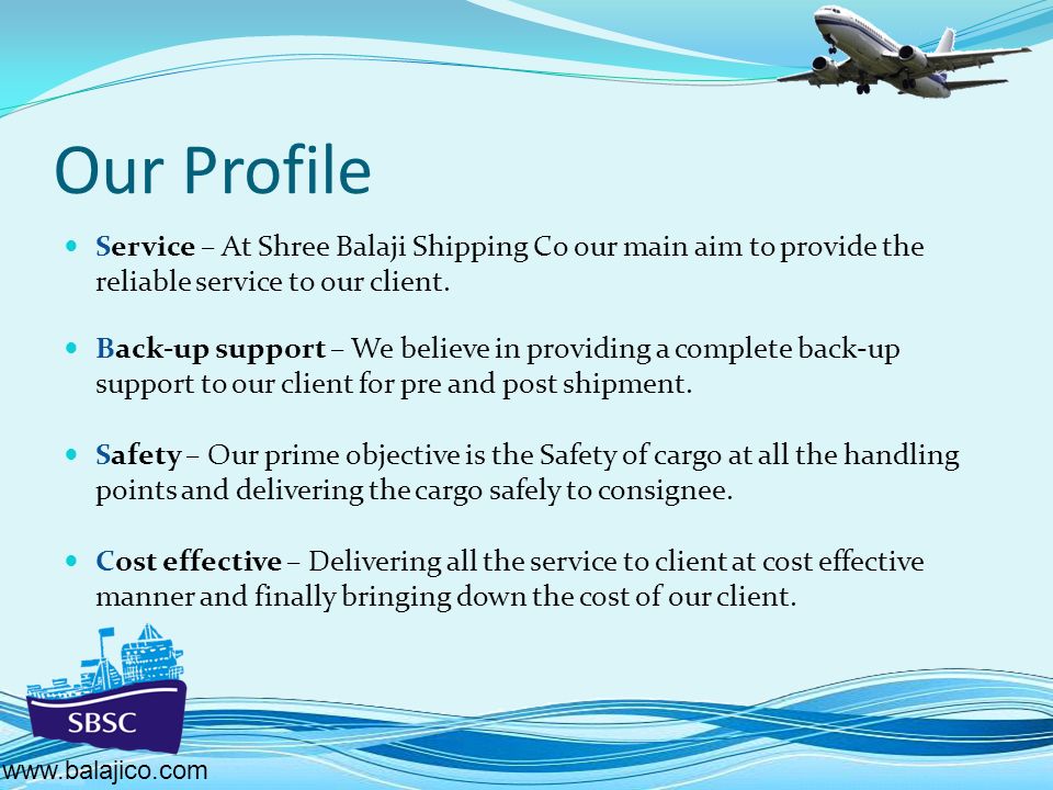 Our Profile Service – At Shree Balaji Shipping Co our main aim to provide the reliable service to our client.