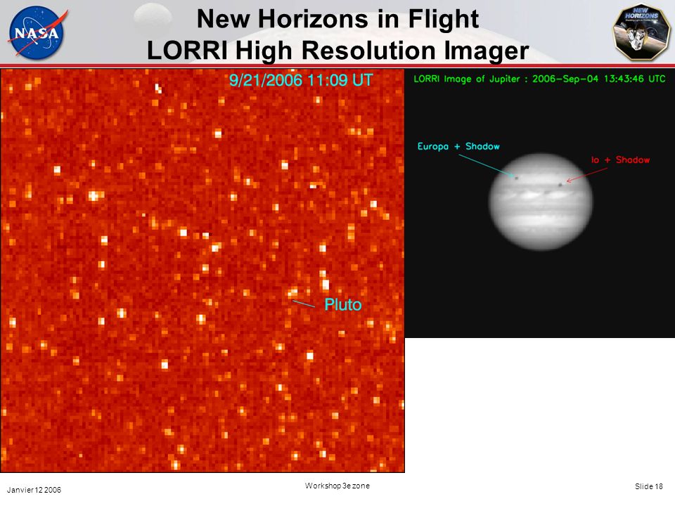 Janvier Workshop 3e zone Slide 18 New Horizons in Flight LORRI High Resolution Imager