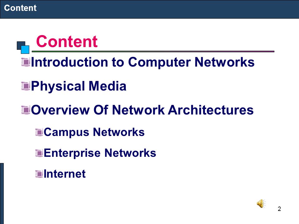 2 Content Introduction to Computer Networks Physical Media Overview Of Network Architectures Campus Networks Enterprise Networks Internet