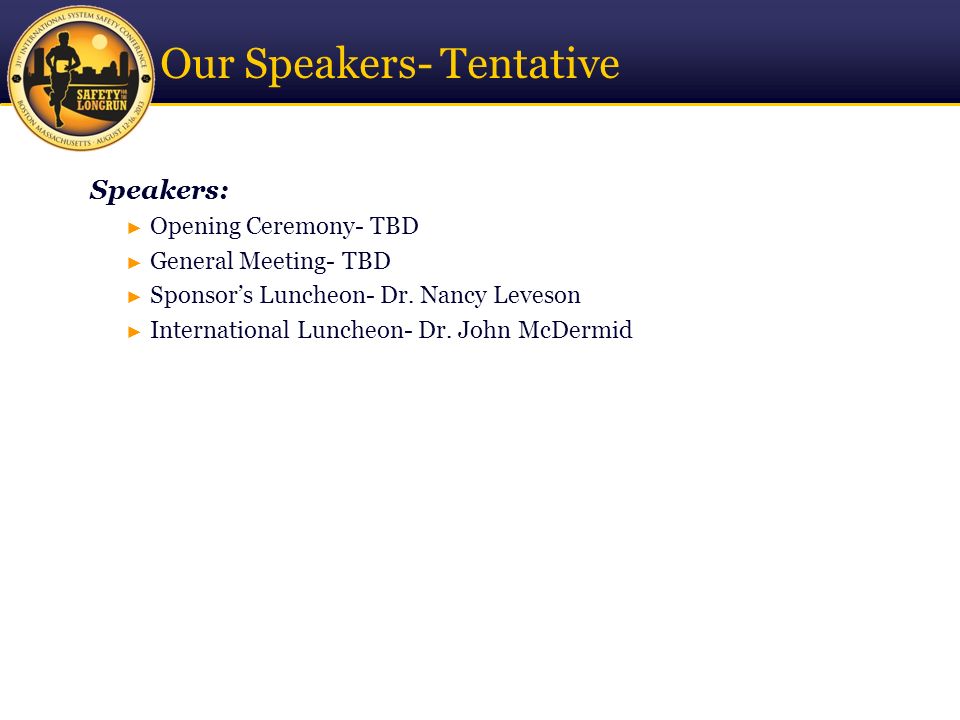 Our Speakers- Tentative Speakers: ► Opening Ceremony- TBD ► General Meeting- TBD ► Sponsor’s Luncheon- Dr.
