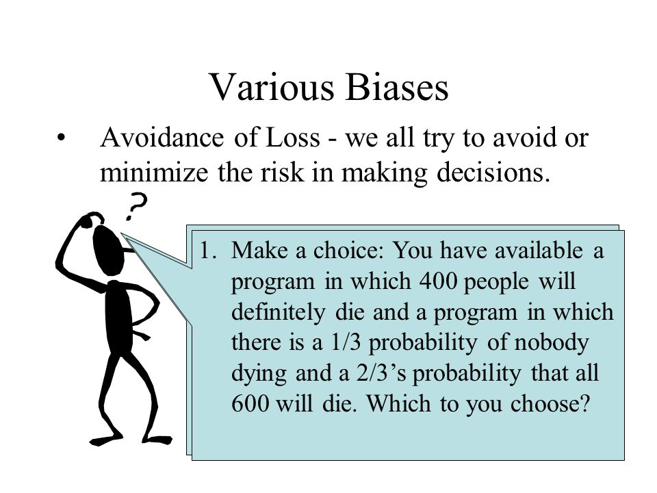Various Biases The Hindsight Bias - aka the knew it all along bias - with the information based on hindsight they see the outcome as inevitable and over estimate the probability they could have predicted the outcome.