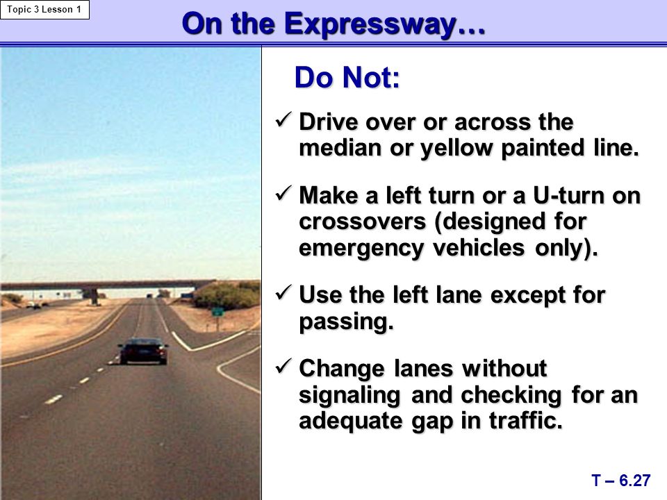 Information Processing: Complex Risk Environments Topic 1 -- Characteristics Of Expressways Topic 2 -- Entering, Changing Lanes, And Exiting Topic Ppt Download