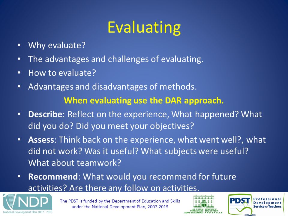 The PDST is funded by the Department of Education and Skills under the National Development Plan, Evaluating Why evaluate.