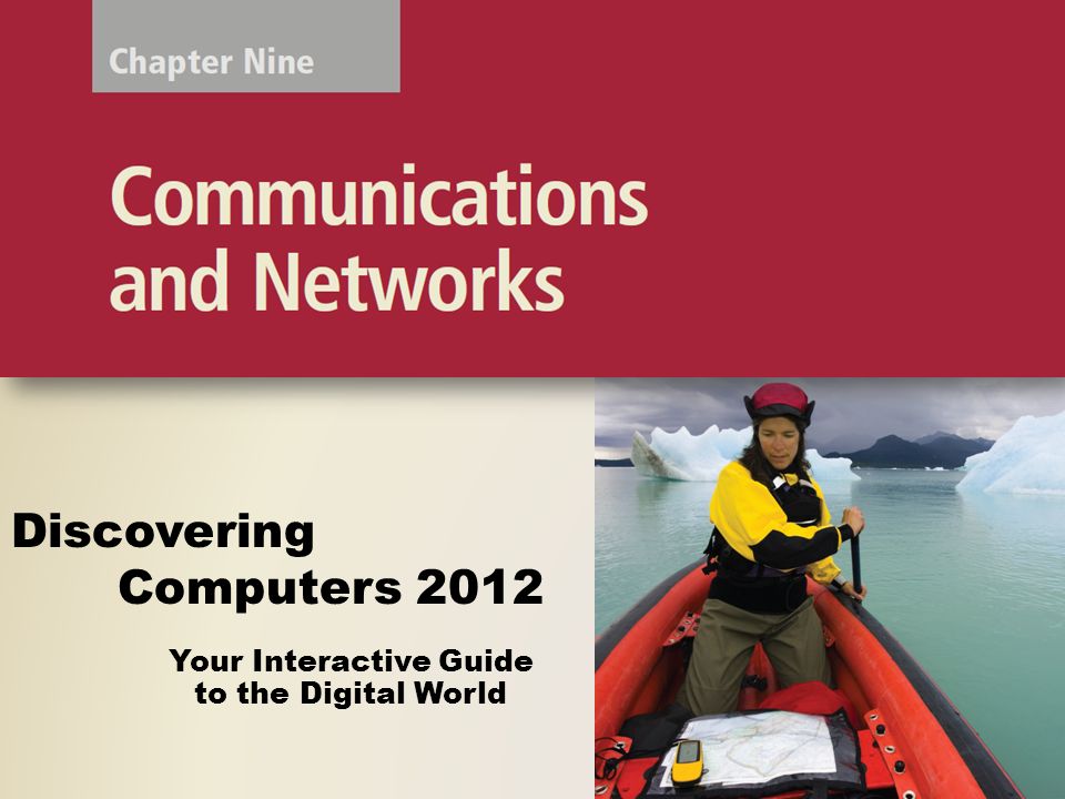Your Interactive Guide to the Digital World Discovering Computers 2012