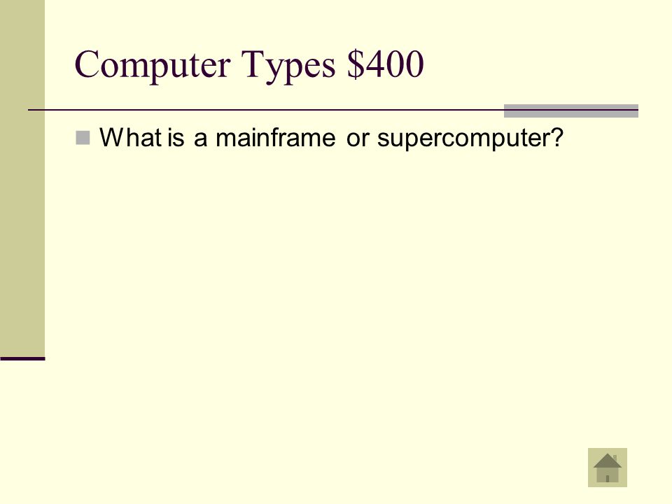 Computer Types $400 Large very powerful computer