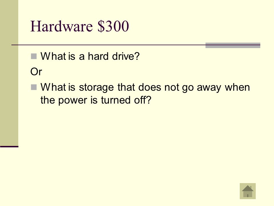 Hardware $300 Secondary storage