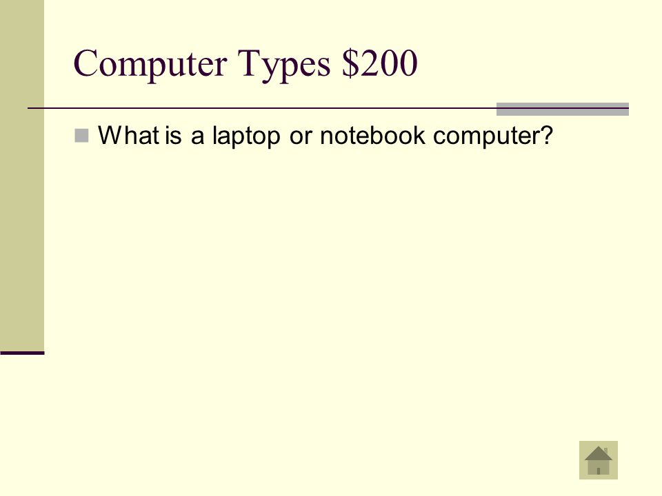 Computer Types $200 Small portable computer with it’s own power supply