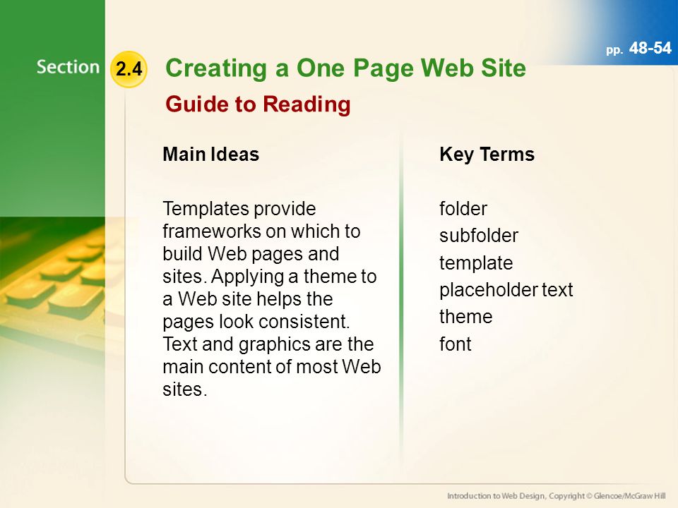 Creating a One Page Web Site Guide to Reading Main Ideas Templates provide frameworks on which to build Web pages and sites.