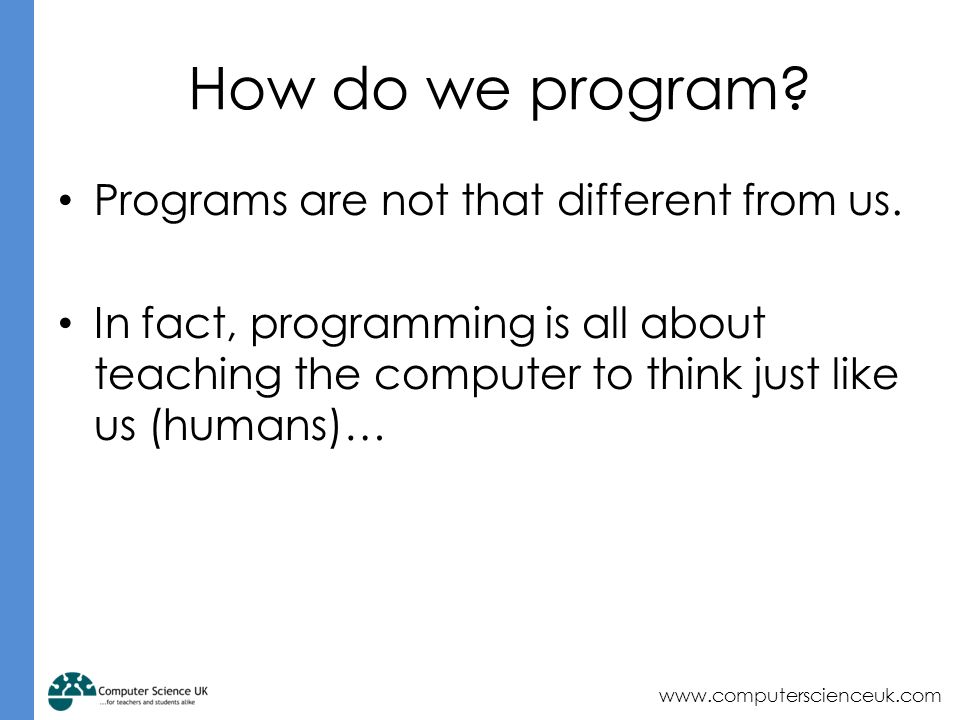 How do we program. Programs are not that different from us.