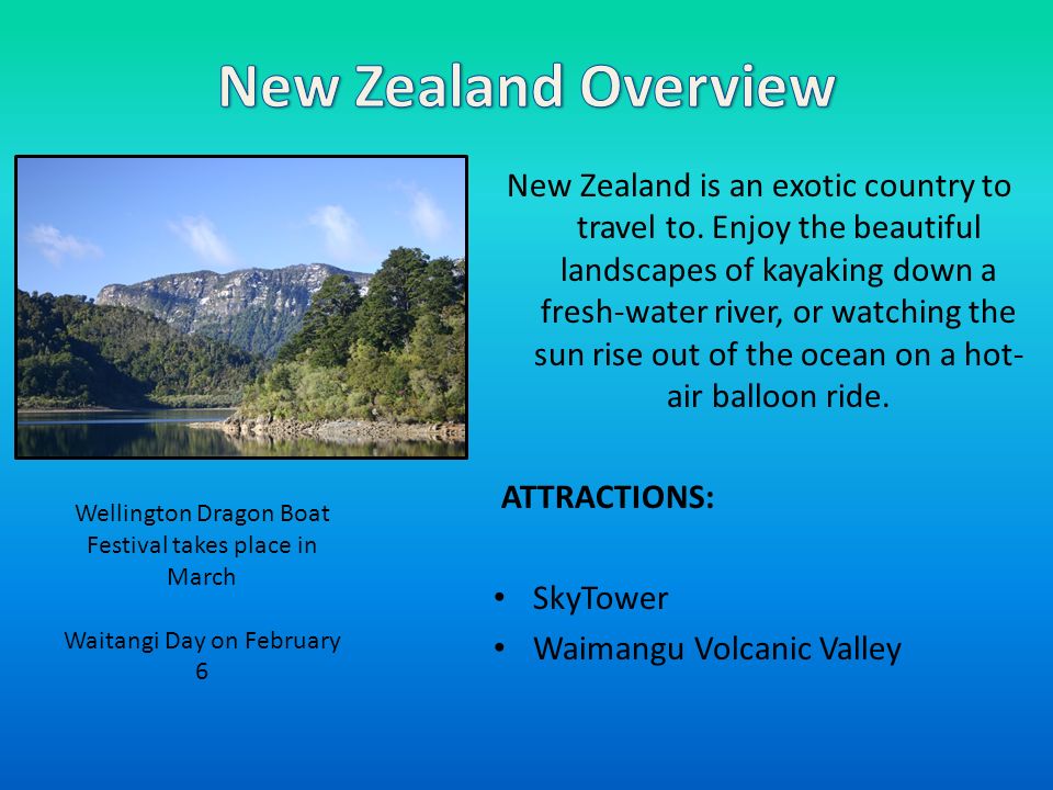 New Zealand is an exotic country to travel to.