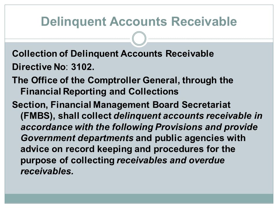 Delinquent Accounts Receivable Collection of Delinquent Accounts Receivable Directive No: 3102.