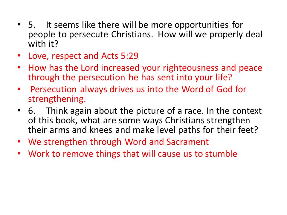 5.It seems like there will be more opportunities for people to persecute Christians.