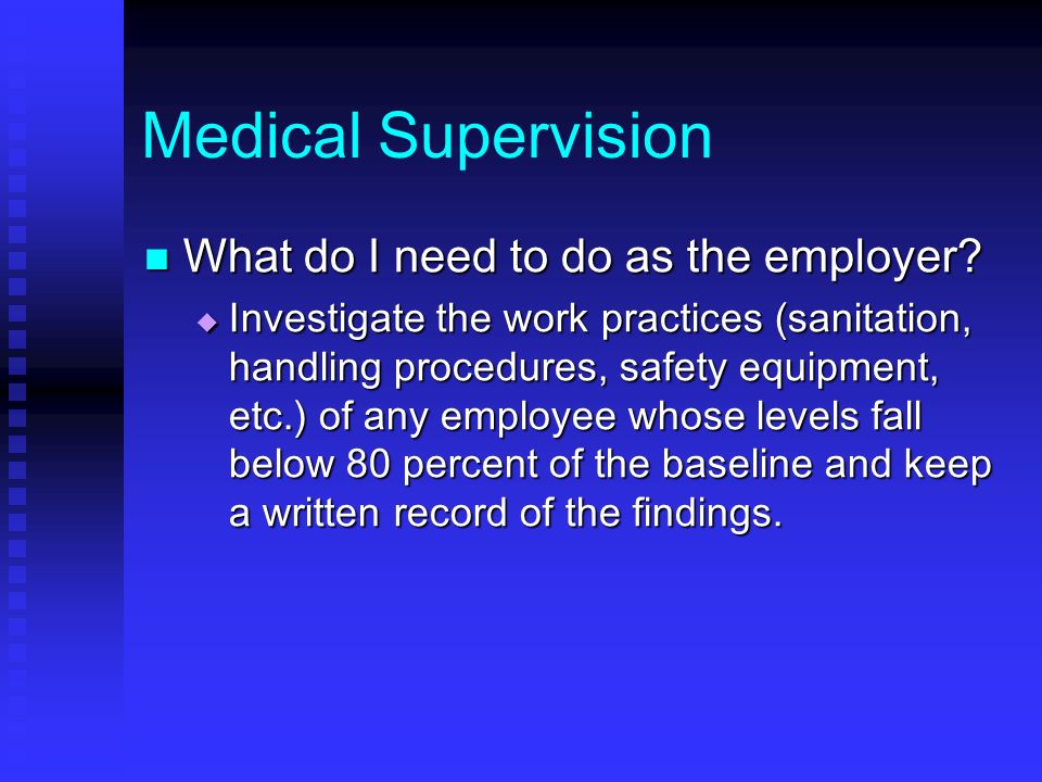 Medical Supervision What do I need to do as the employer.