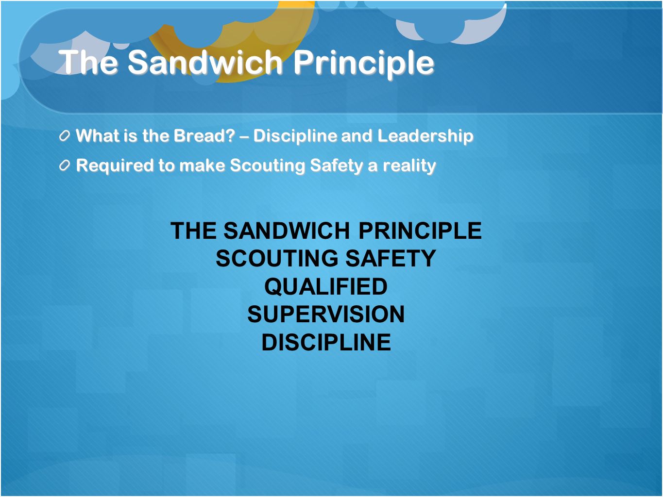 The Sandwich Principle What is the Bread.