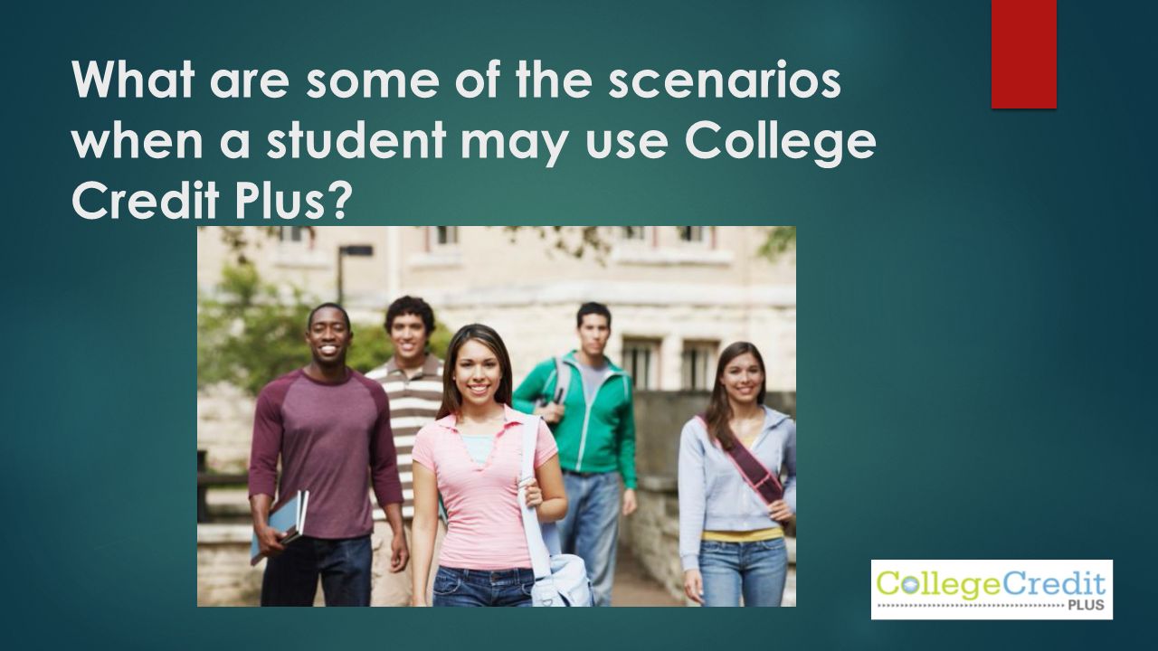 What are some of the scenarios when a student may use College Credit Plus