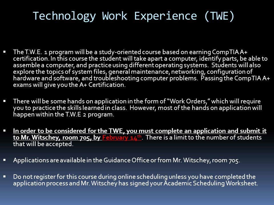 Technology Work Experience (TWE)  The T.W.E.