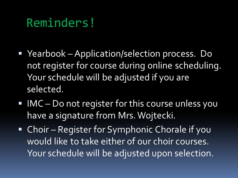 Reminders.  Yearbook – Application/selection process.