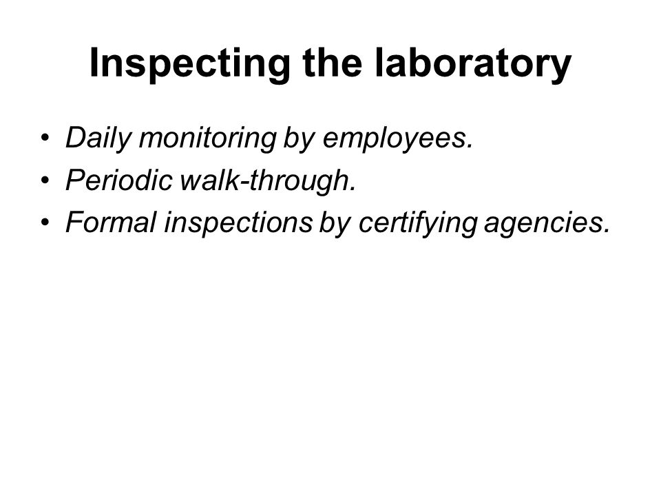 Inspecting the laboratory Daily monitoring by employees.