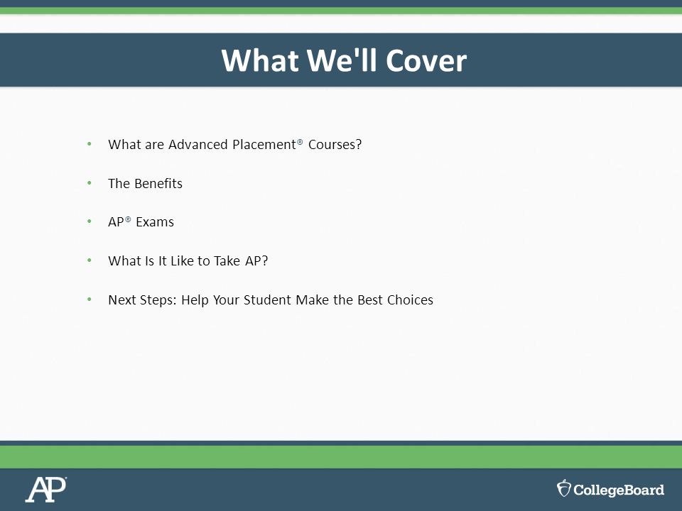 What are Advanced Placement® Courses. The Benefits AP® Exams What Is It Like to Take AP.