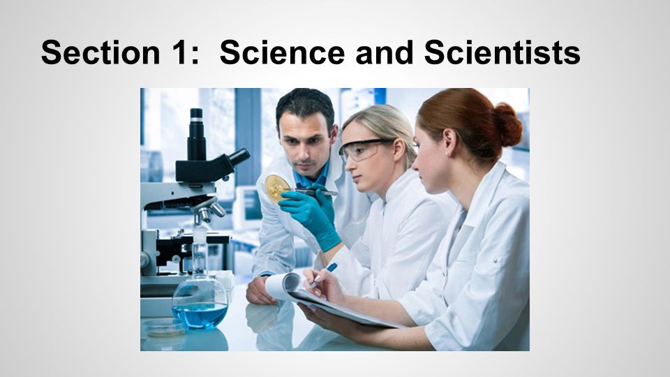 Section 1: Science and Scientists