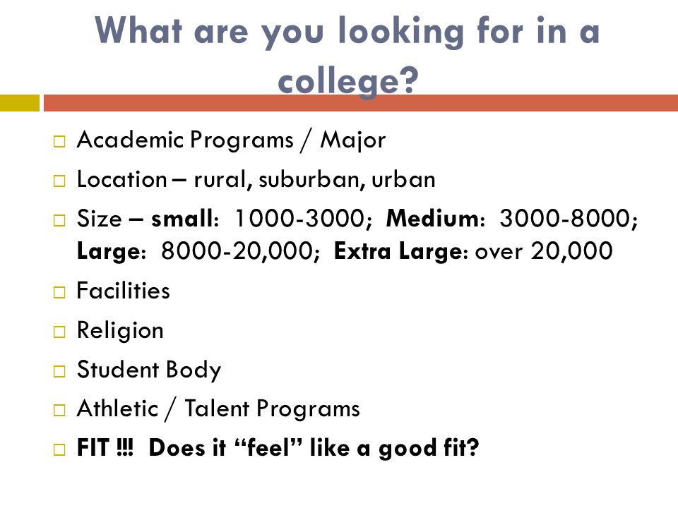 What are you looking for in a college.