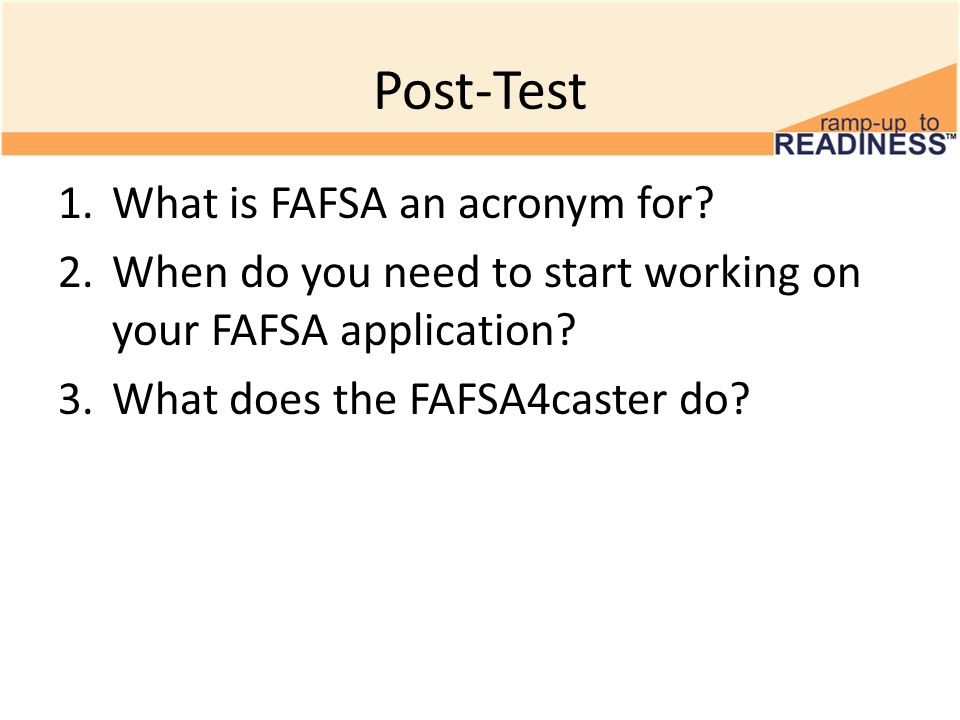 Post-Test 1.What is FAFSA an acronym for.