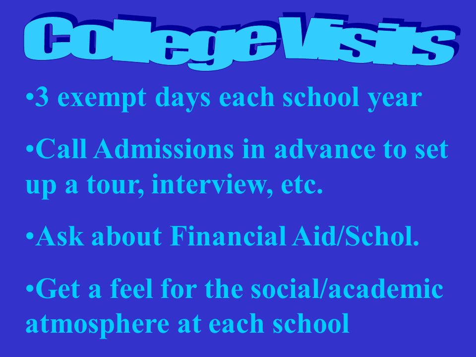3 exempt days each school year Call Admissions in advance to set up a tour, interview, etc.