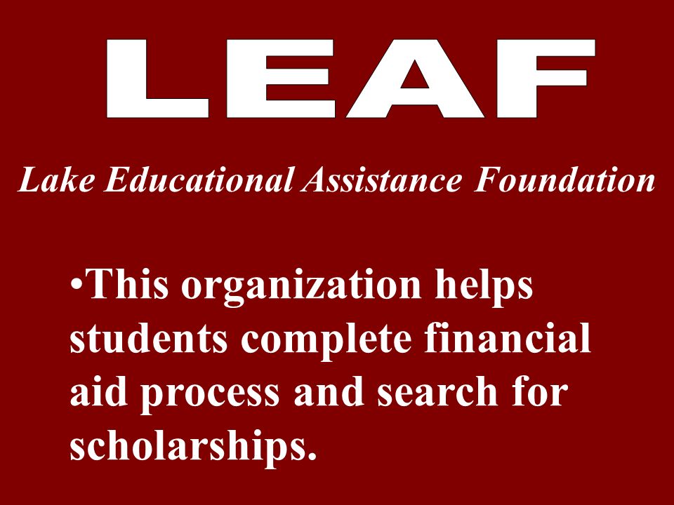 This organization helps students complete financial aid process and search for scholarships.