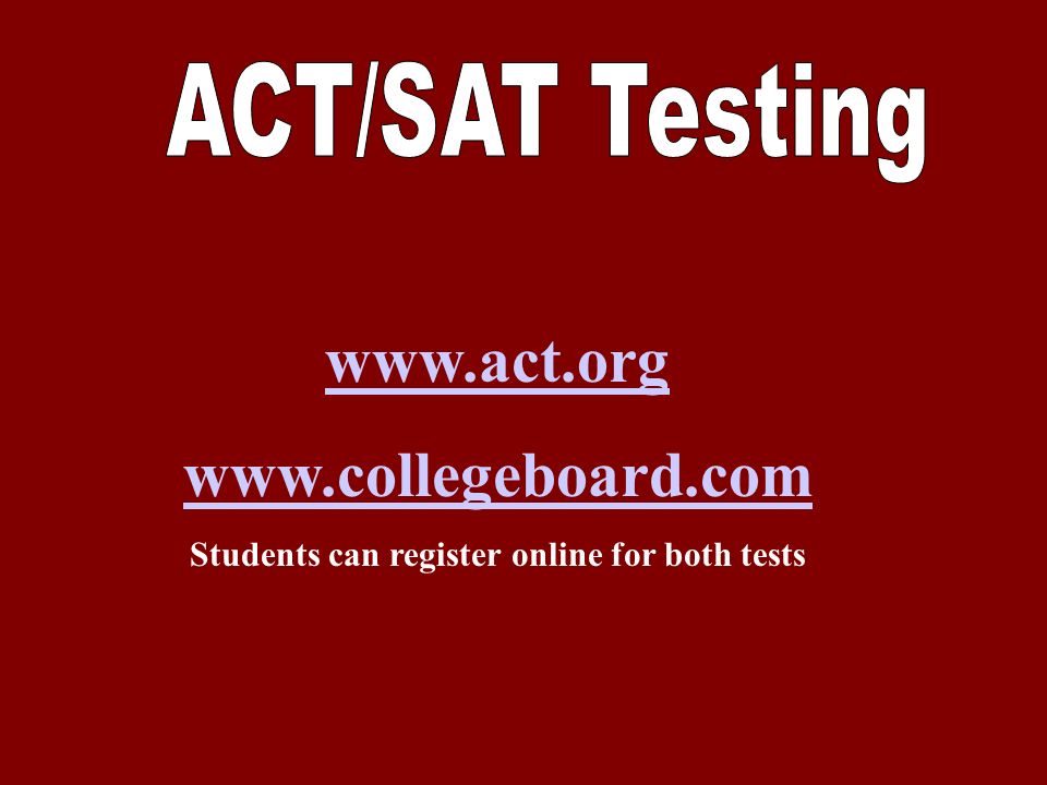Students can register online for both tests
