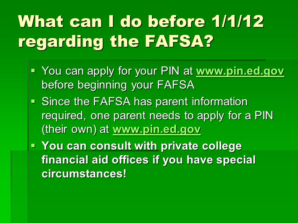 What can I do before 1/1/12 regarding the FAFSA.