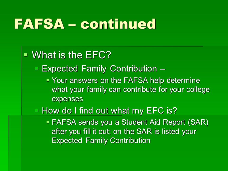 FAFSA – continued  What is the EFC.