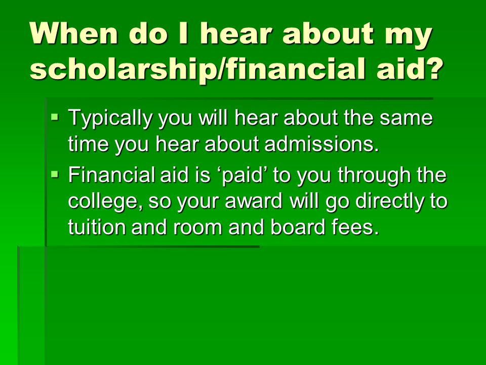 When do I hear about my scholarship/financial aid.