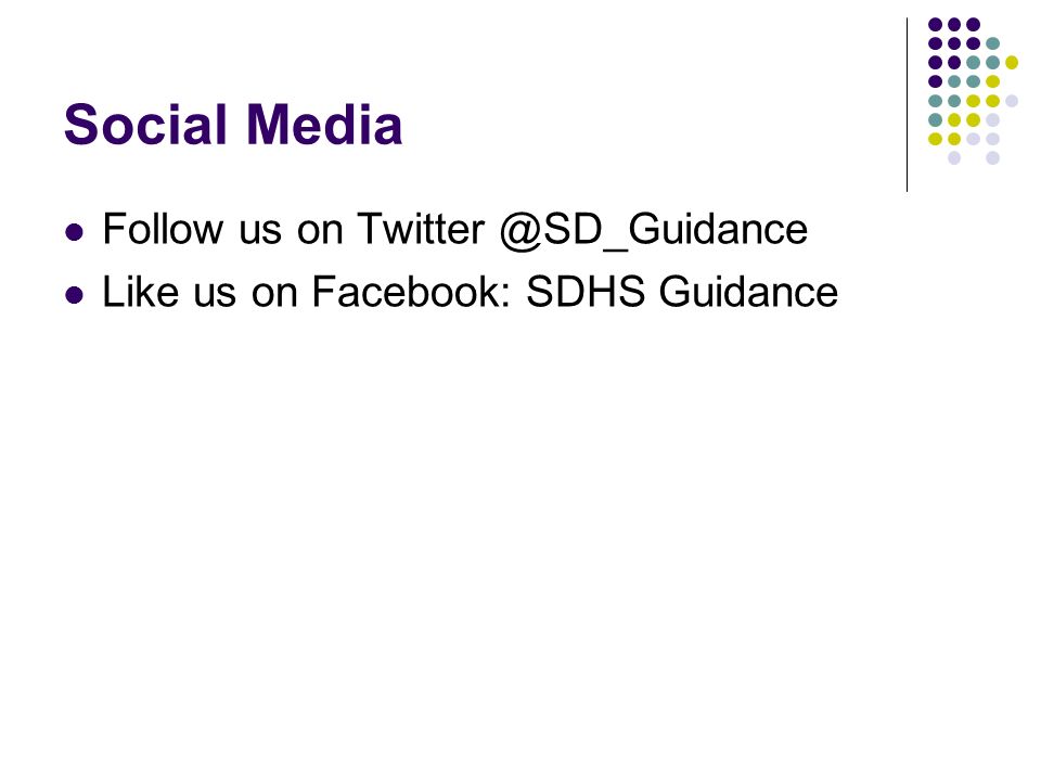 Social Media Follow us on Like us on Facebook: SDHS Guidance