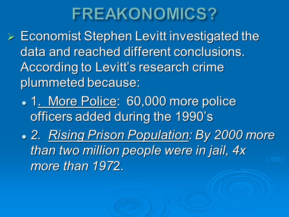  Economist Stephen Levitt investigated the data and reached different conclusions.