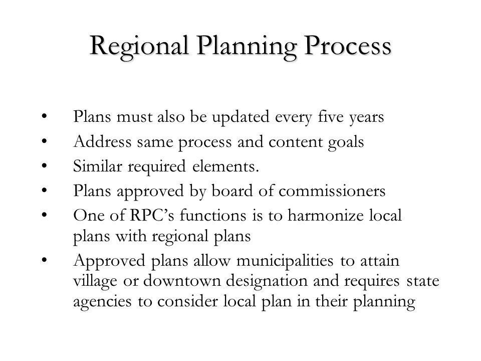 Regional Planning Process Plans must also be updated every five years Address same process and content goals Similar required elements.
