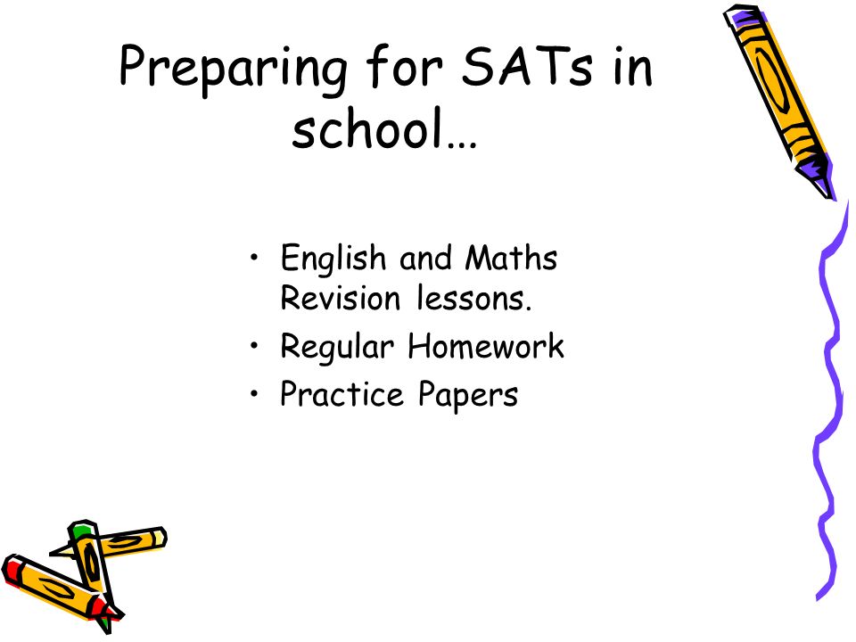 Preparing for SATs in school… English and Maths Revision lessons. Regular Homework Practice Papers