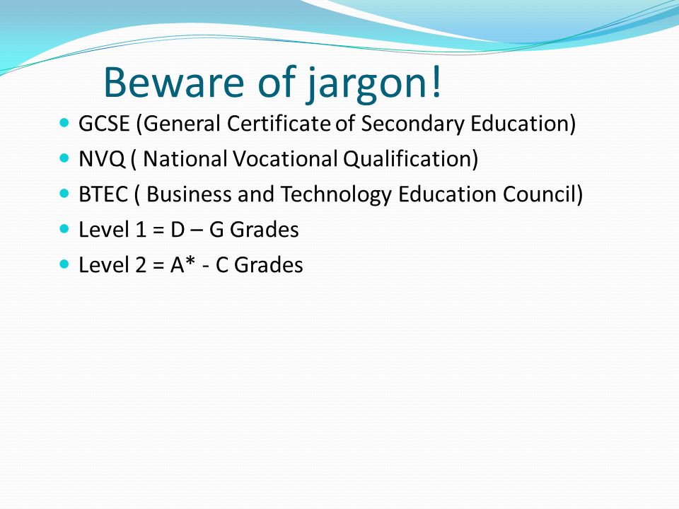 Beware of jargon.