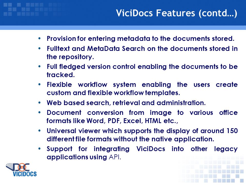 ViciDocs Features (contd…) Provision for entering metadata to the documents stored.