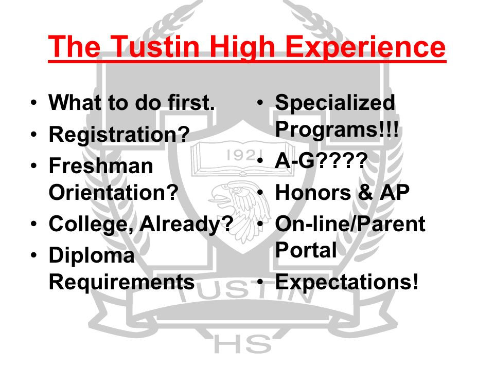 The Tustin High Experience What to do first. Registration.