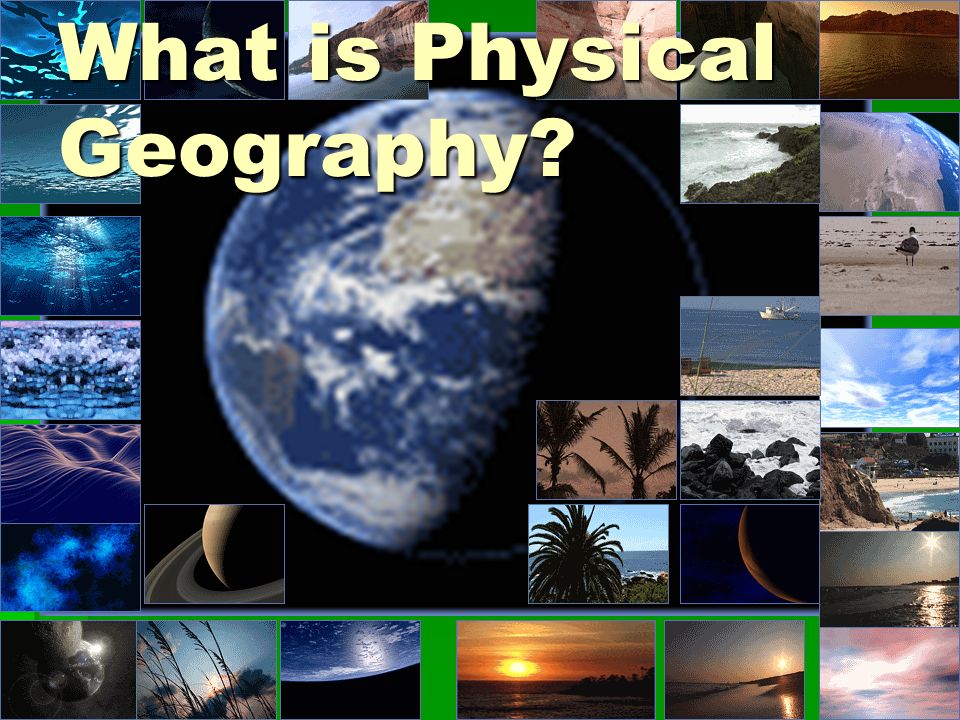 What is Physical Geography