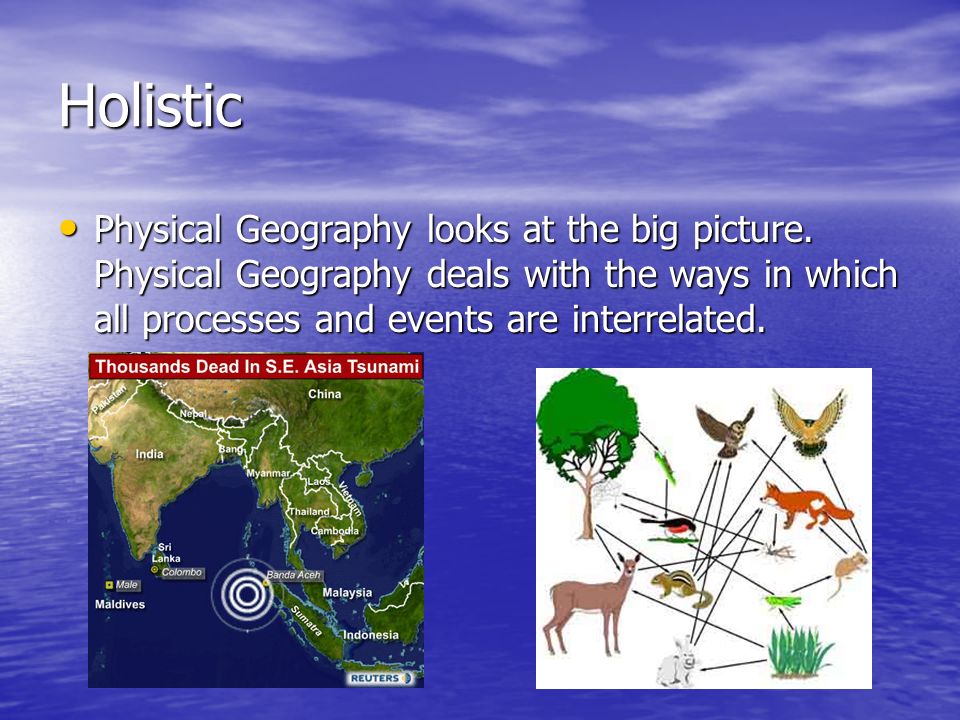 Holistic Physical Geography looks at the big picture.