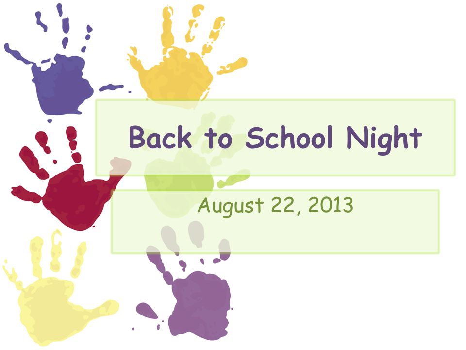 Back to School Night August 22, 2013