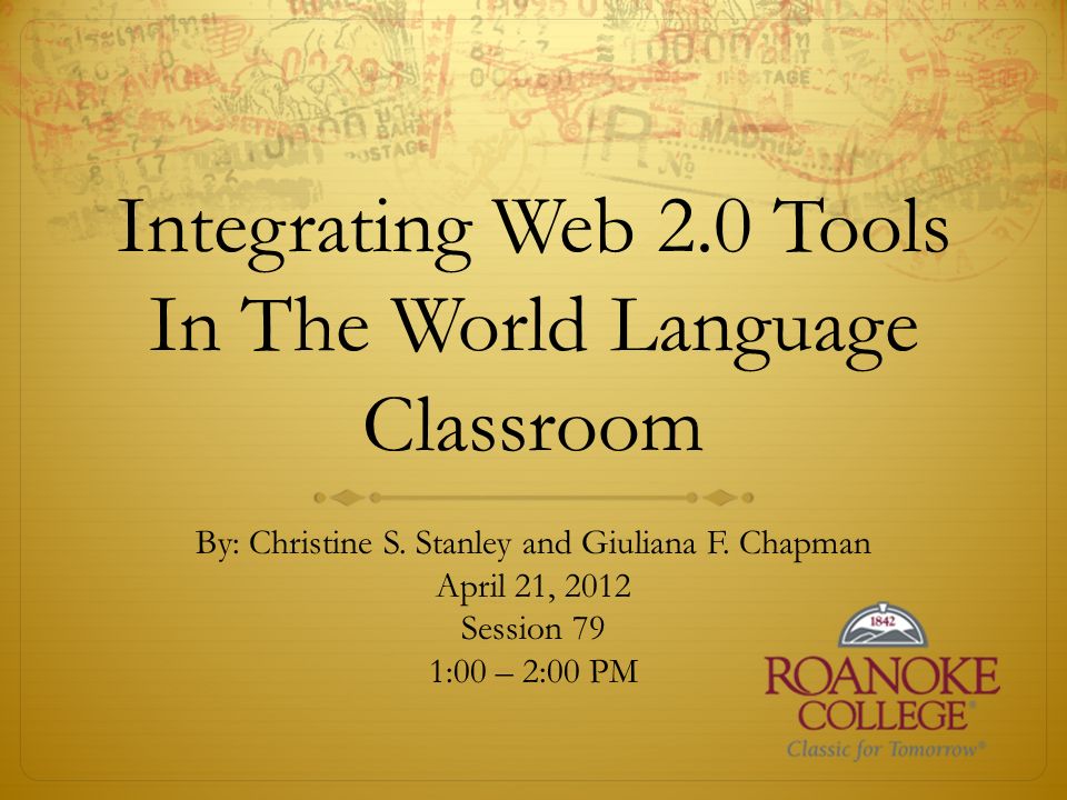 Integrating Web 2.0 Tools In The World Language Classroom By: Christine S.