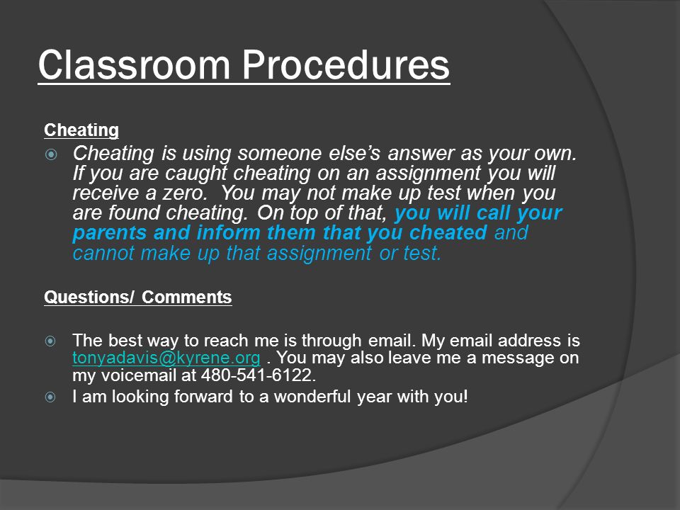 Classroom Procedures Cheating  Cheating is using someone else’s answer as your own.