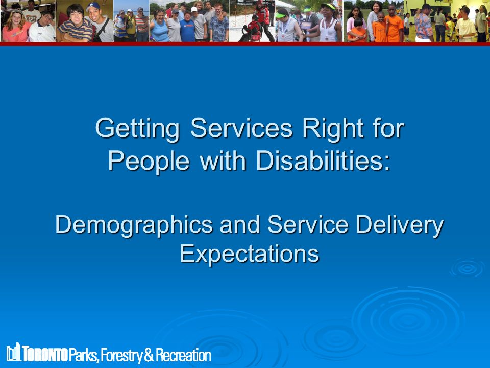 Getting Services Right for People with Disabilities: Demographics and Service Delivery Expectations