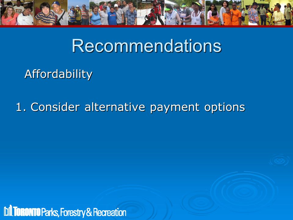 Recommendations Affordability Affordability 1. Consider alternative payment options