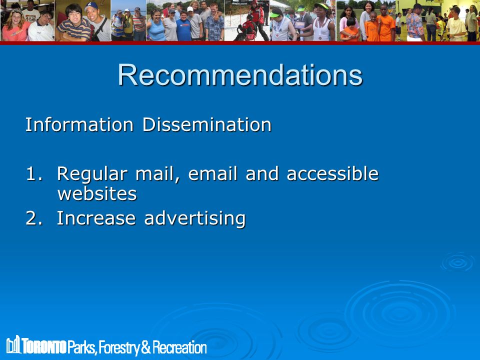 Recommendations Information Dissemination 1. Regular mail,  and accessible websites 2.