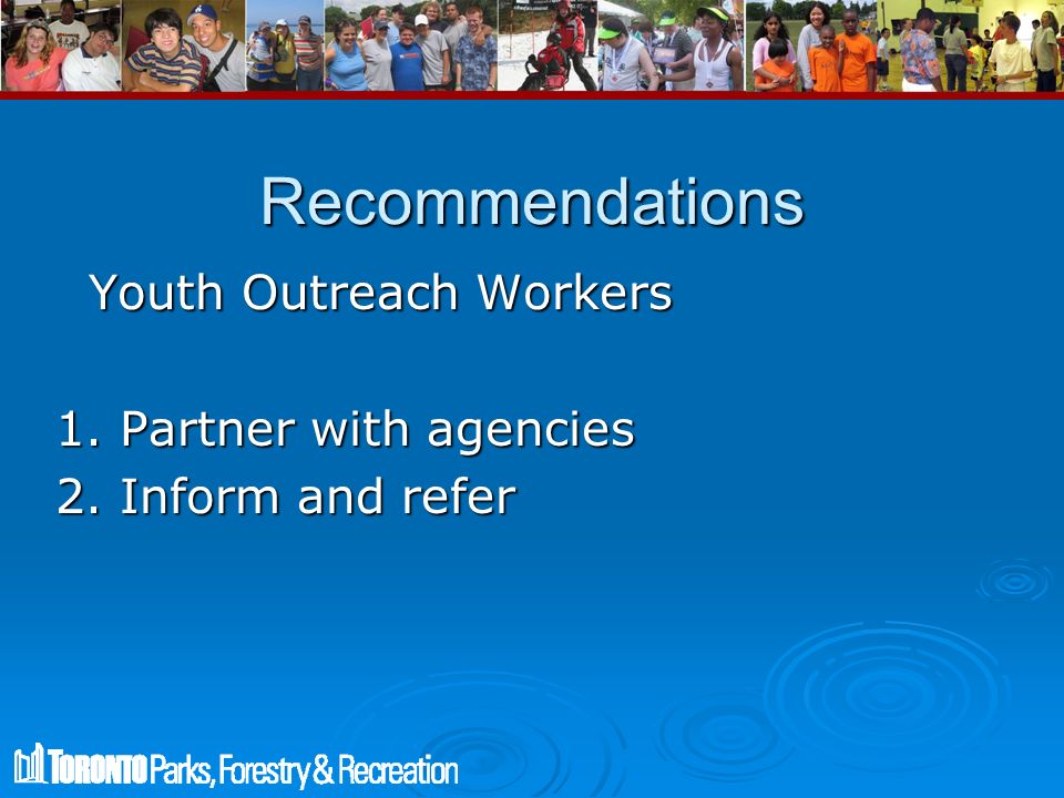 Recommendations Youth Outreach Workers Youth Outreach Workers 1.