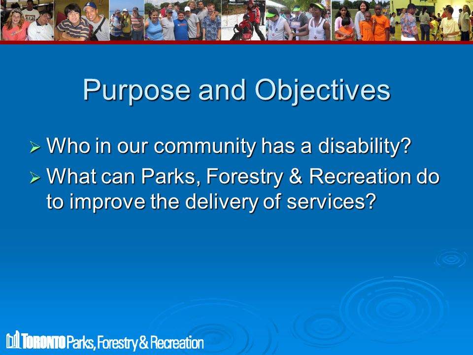 Purpose and Objectives  Who in our community has a disability.